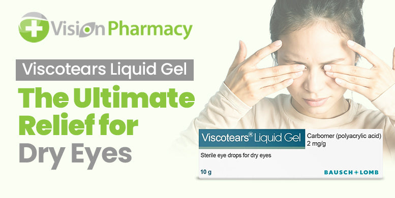 Viscotears Liquid Gel: The Ultimate Relief for Dry Eyes